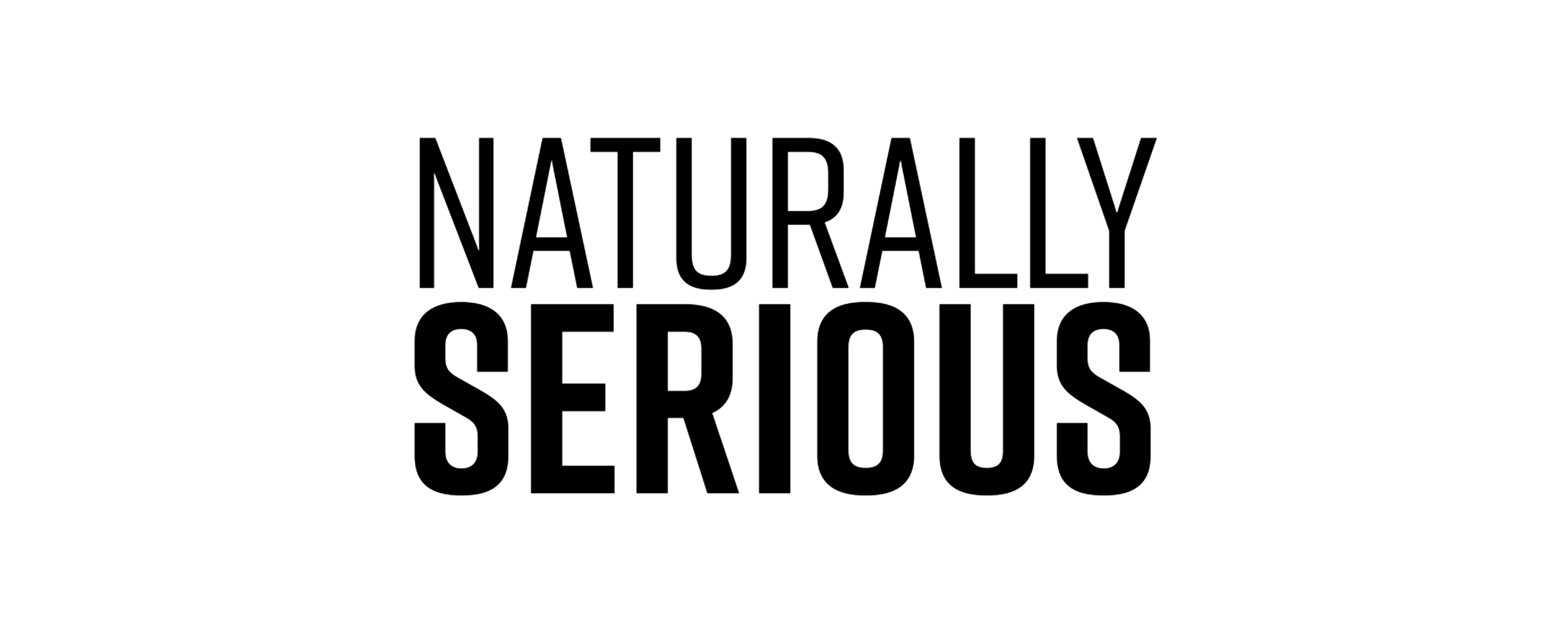 Naturally Serious