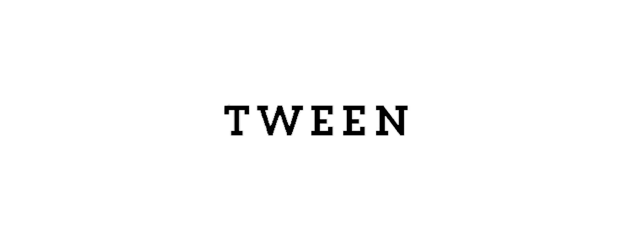 Tween - Maple Prime